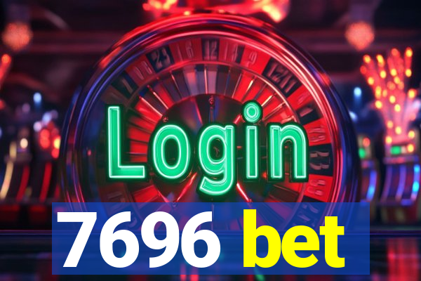 7696 bet